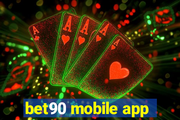 bet90 mobile app