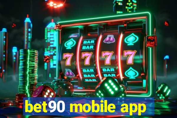 bet90 mobile app