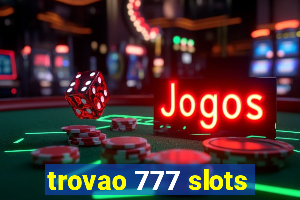 trovao 777 slots