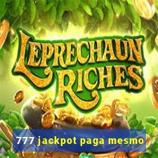 777 jackpot paga mesmo