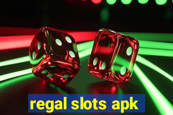 regal slots apk