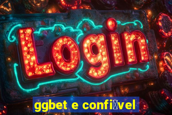 ggbet e confi谩vel