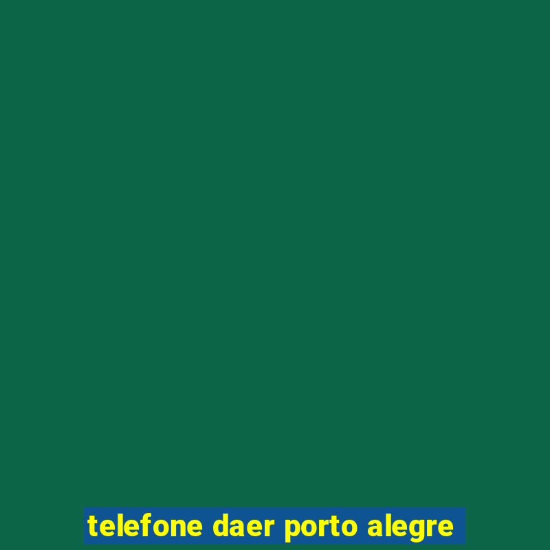 telefone daer porto alegre