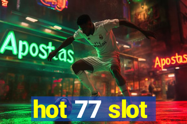 hot 77 slot