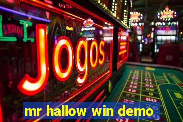 mr hallow win demo