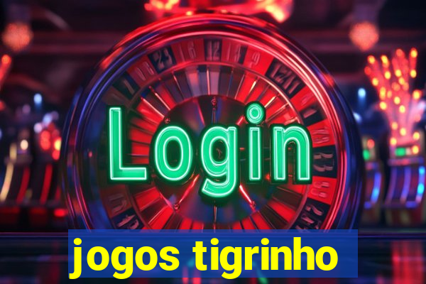 jogos tigrinho