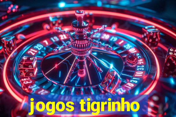 jogos tigrinho