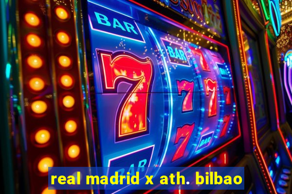 real madrid x ath. bilbao