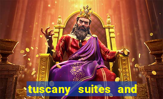 tuscany suites and casino in las vegas