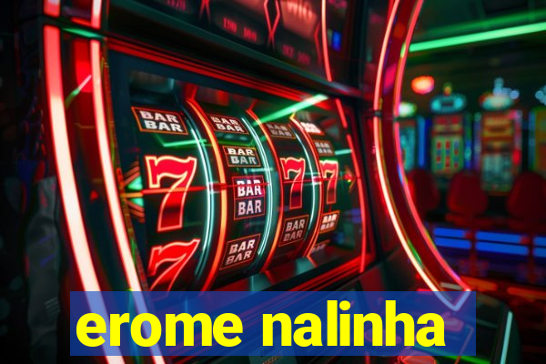 erome nalinha