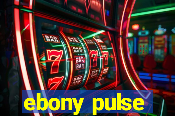 ebony pulse