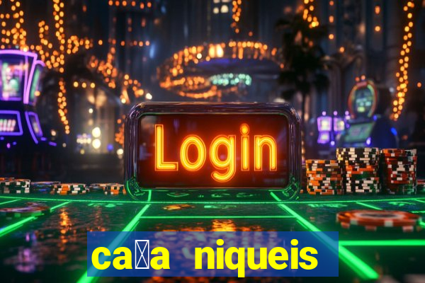 ca莽a niqueis gratis jogar