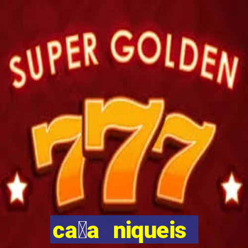 ca莽a niqueis gratis jogar