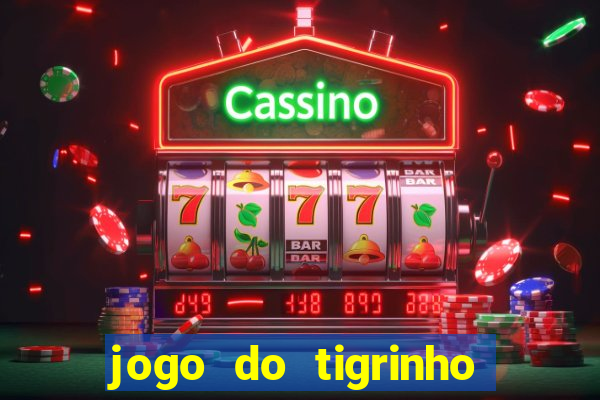 jogo do tigrinho que d谩 b么nus