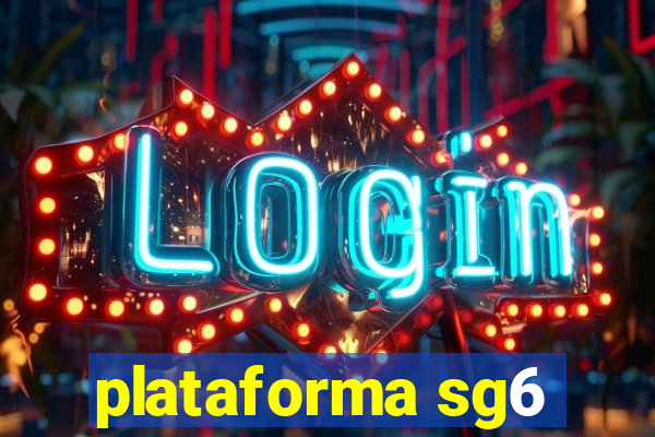 plataforma sg6