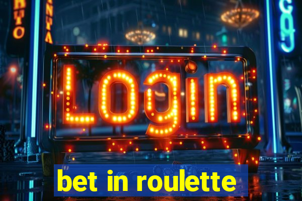 bet in roulette