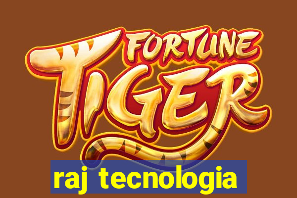 raj tecnologia