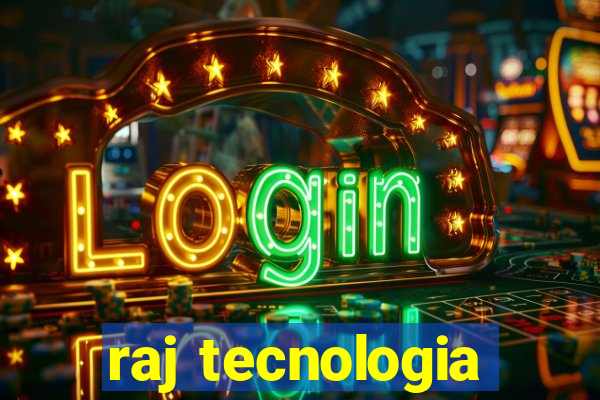 raj tecnologia