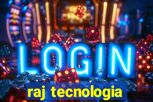 raj tecnologia