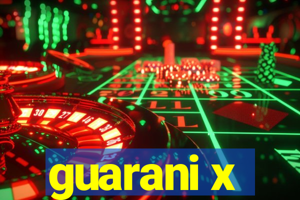 guarani x