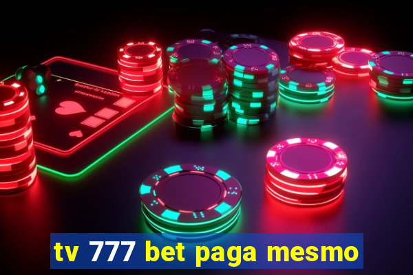 tv 777 bet paga mesmo