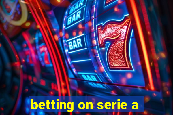 betting on serie a