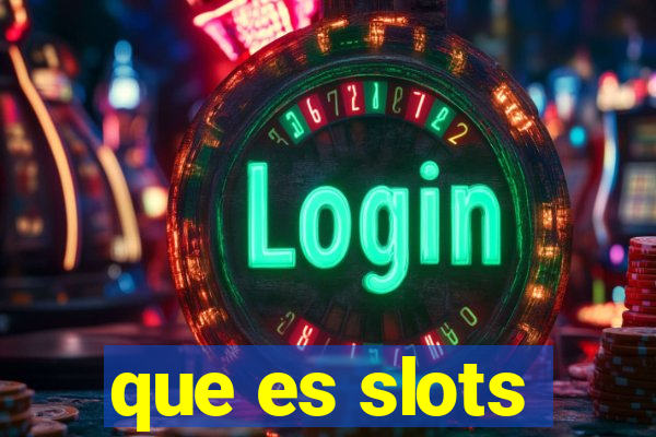 que es slots