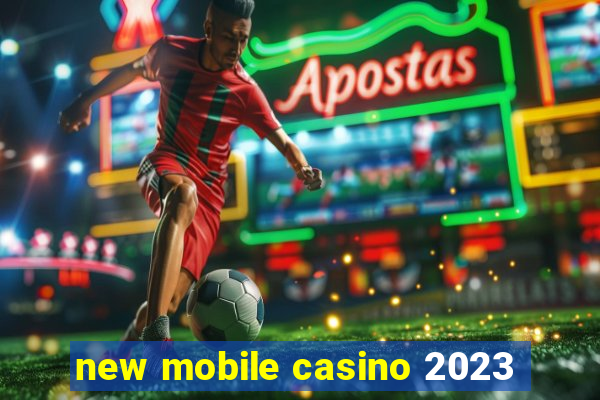 new mobile casino 2023