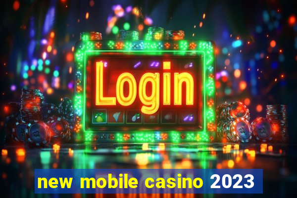 new mobile casino 2023