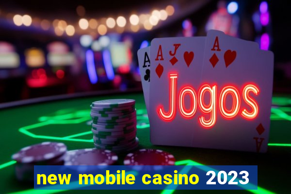 new mobile casino 2023