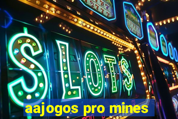 aajogos pro mines