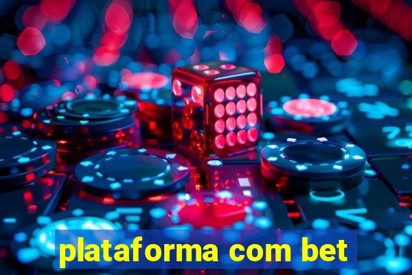 plataforma com bet