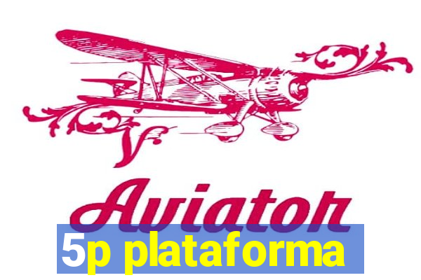 5p plataforma