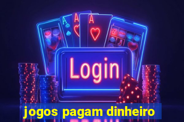 jogos pagam dinheiro