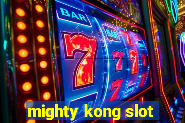 mighty kong slot