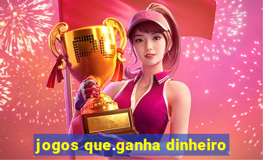 jogos que.ganha dinheiro