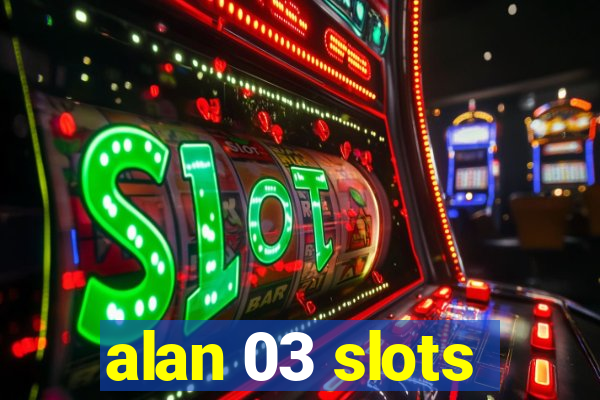 alan 03 slots