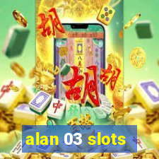 alan 03 slots