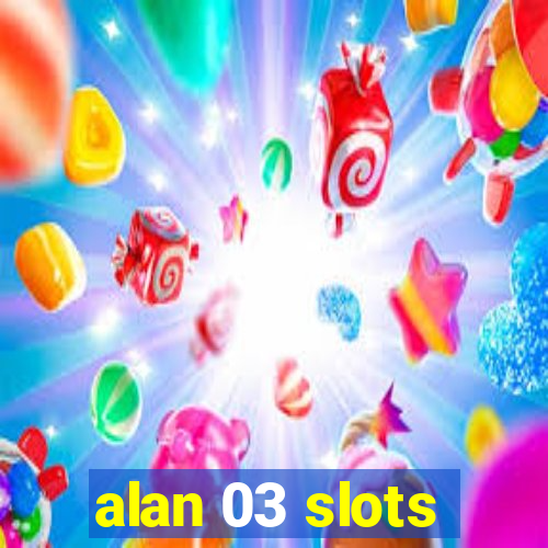 alan 03 slots