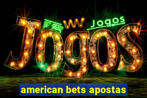 american bets apostas