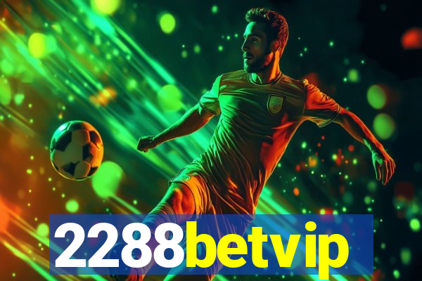 2288betvip