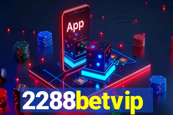 2288betvip