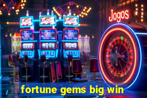 fortune gems big win