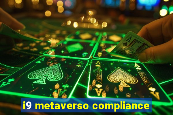 i9 metaverso compliance