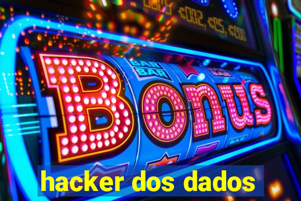 hacker dos dados