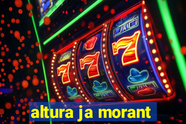 altura ja morant