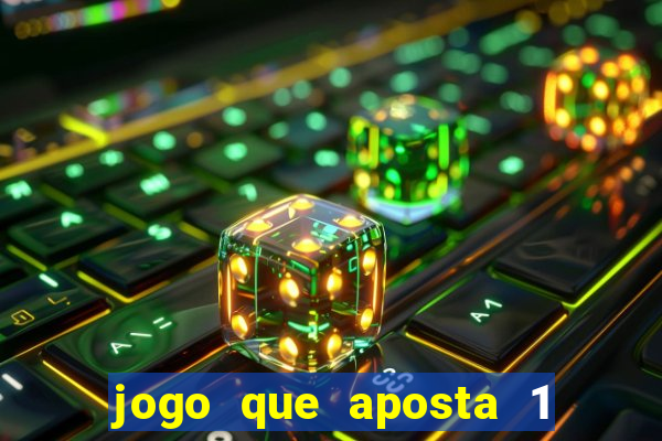 jogo que aposta 1 real e ganhar dinheiro