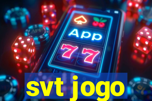 svt jogo