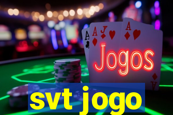 svt jogo