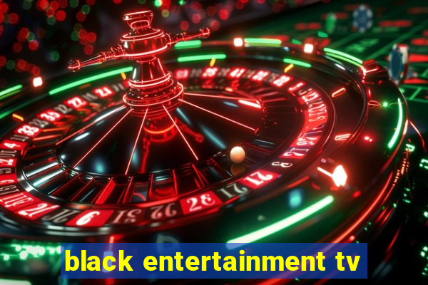 black entertainment tv